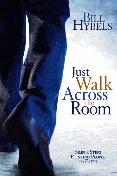 Bill Hybels - Just Walk Across the Room, Häftad