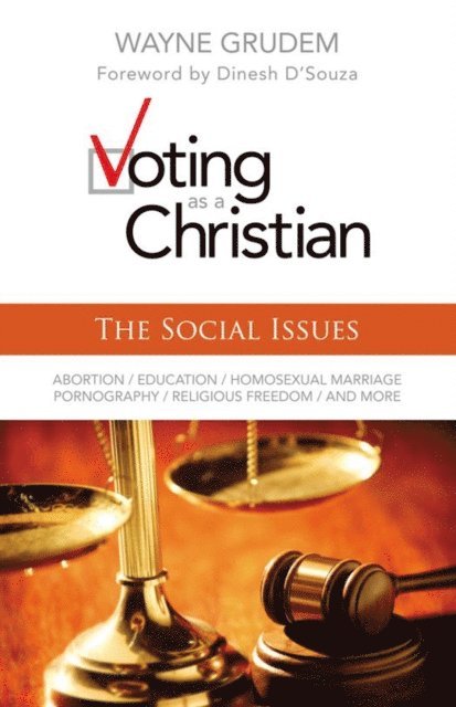 Wayne A. Grudem - Voting as a Christian: The Social Issues, E-bok