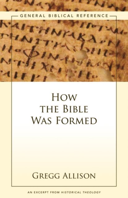 Gregg Allison - How the Bible Was Formed, E-bok