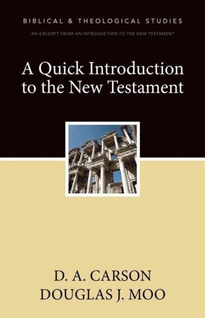 Douglas  J. Moo, D. A. Carson - Quick Introduction to the New Testament, E-bok