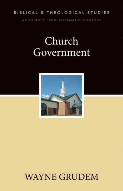 Wayne A. Grudem - Church Government, E-bok