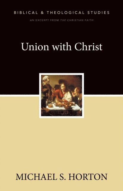 Michael Horton - Union with Christ, E-bok