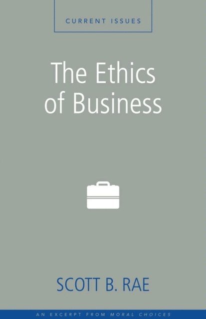 Scott Rae - Ethics of Business, E-bok