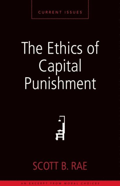 Scott Rae - Ethics of Capital Punishment, E-bok