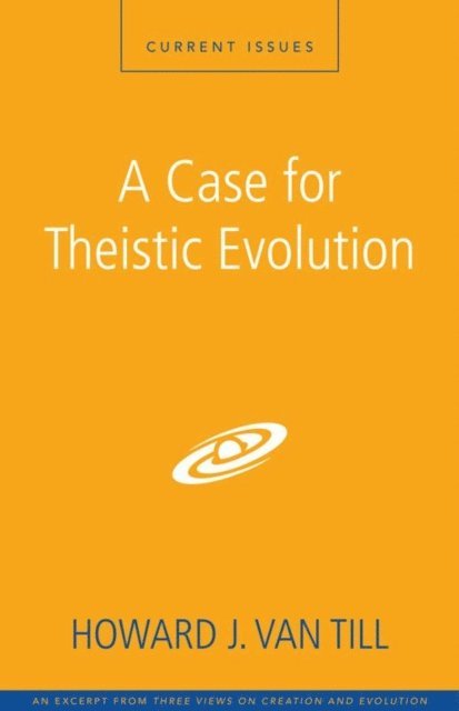 Howard J. Van Till - Case for Theistic Evolution, E-bok