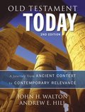 Old Testament Today: A Journey from Ancient Context to Contemporary Relevance