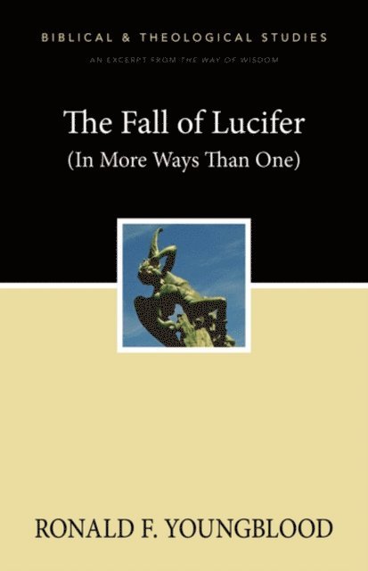 Ronald F. Youngblood - Fall of Lucifer (In More Ways Than One), E-bok