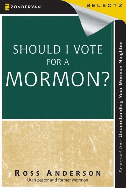 Ross Anderson - Should I Vote for a Mormon?, E-bok
