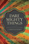 Dare Mighty Things