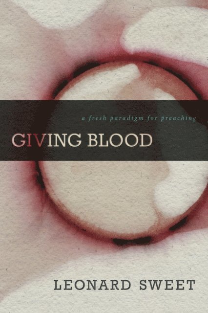 Leonard Sweet - Giving Blood, E-bok