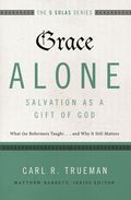 Grace Alone---Salvation as a Gift of God