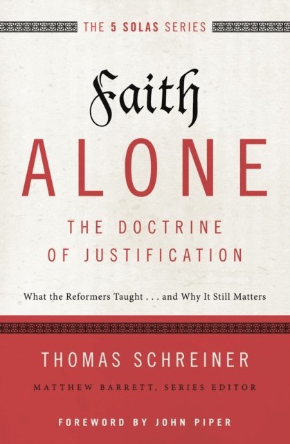 Thomas R. Schreiner - Faith Alone---The Doctrine of Justification, E-bok