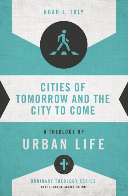 Noah J. Toly - Cities of Tomorrow and the City to Come, E-bok