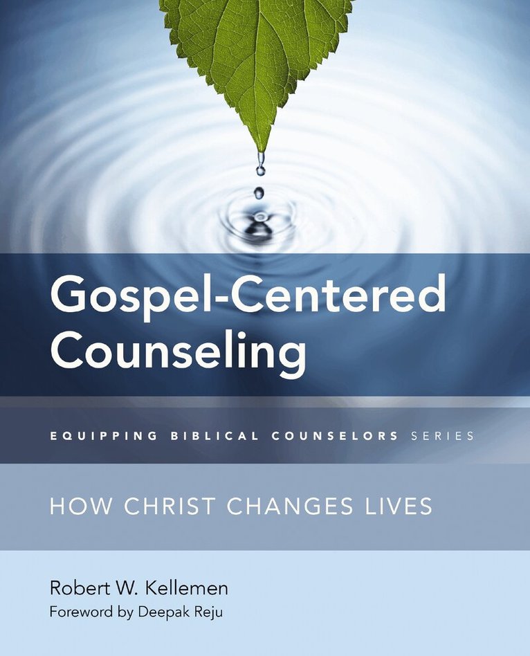Robert W. Kellemen - Gospel-Centered Counseling, Häftad