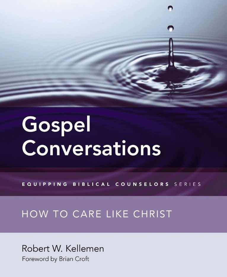 Robert W. Kellemen - Gospel Conversations, Häftad