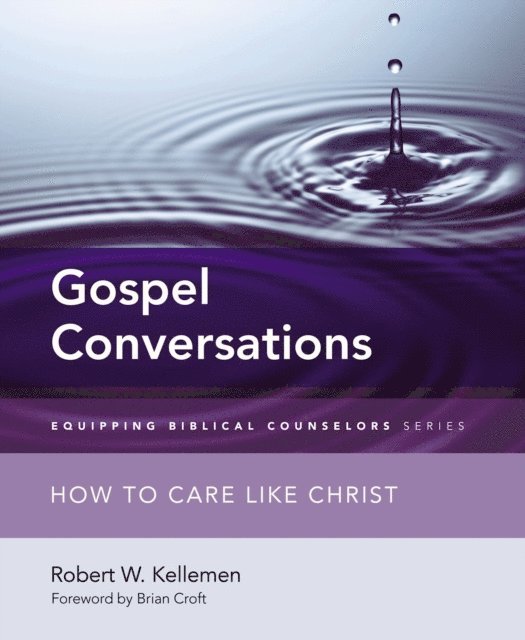 Robert W. Kellemen - Gospel Conversations, E-bok