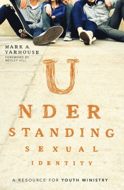 Mark A. Yarhouse - Understanding Sexual Identity, E-bok