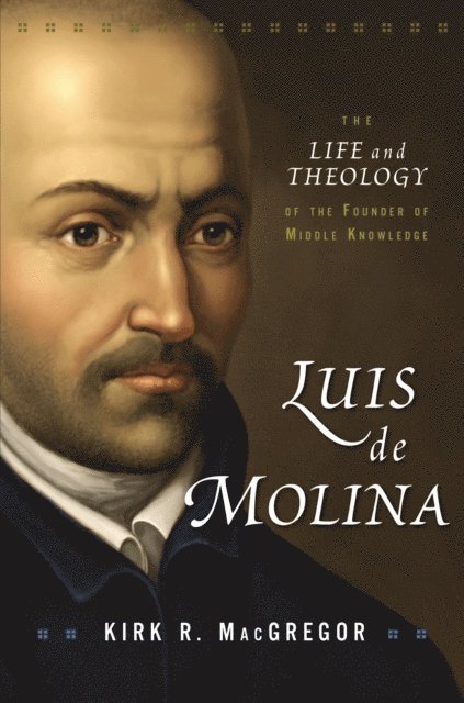 Kirk R. MacGregor - Luis de Molina, E-bok