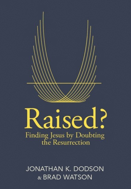 Brad Watson, Jonathan K. Dodson - Raised?, E-bok