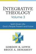 Integrative Theology, Volume 3