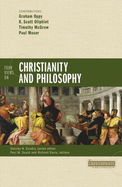 Zondervan - Four Views on Christianity and Philosophy, E-bok