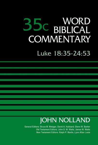 John Nolland, Bruce M. Metzger, David Allen Hubbard - Luke 18:35-24:53, Volume 35C, Inbunden