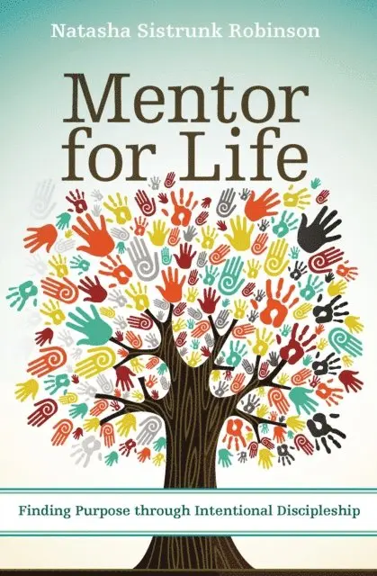 Natasha Sistrunk Robinson - Mentor for Life, E-bok. Tillgänglighet: Lägg i varukorg