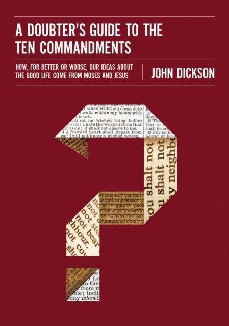 John Dickson - Doubter's Guide to the Ten Commandments, E-bok