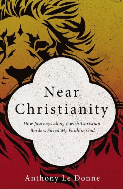 Anthony Le Donne - Near Christianity, E-bok