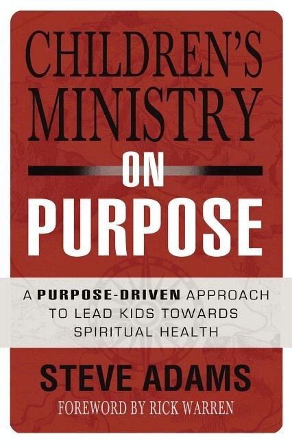 Steven J. Adams - Children's Ministry on Purpose, Häftad. Tillgänglighet: Lägg i varukorg