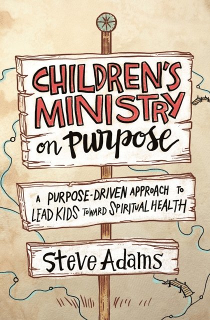 Steven J. Adams - Children's Ministry on Purpose, E-bok. Tillgänglighet: Lägg i varukorg