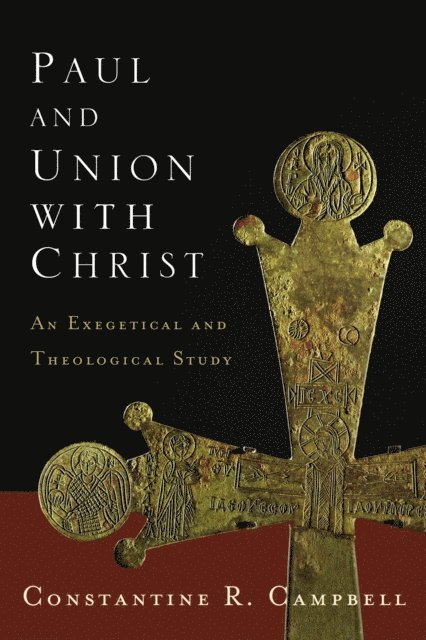 Constantine R. Campbell - Paul and Union with Christ, E-bok