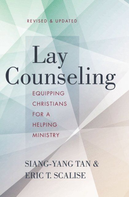 Eric T. Scalise, Siang-Yang Tan - Lay Counseling, Revised and Updated, E-bok