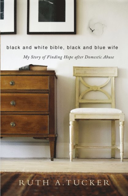Ruth A. Tucker - Black and White Bible, Black and Blue Wife, E-bok