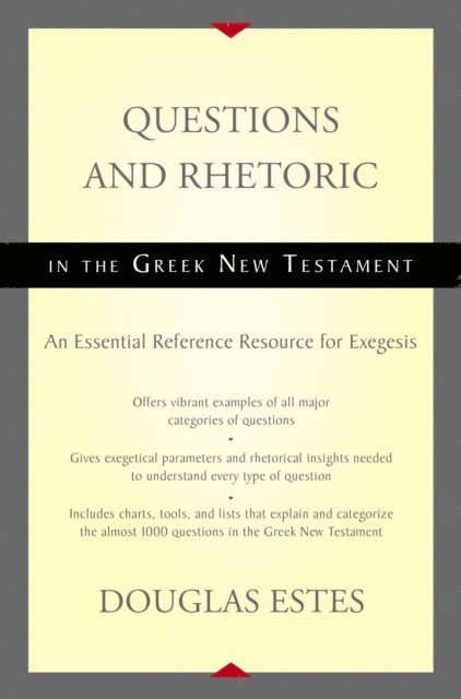 Douglas Estes - Questions and Rhetoric in the Greek New Testament, E-bok