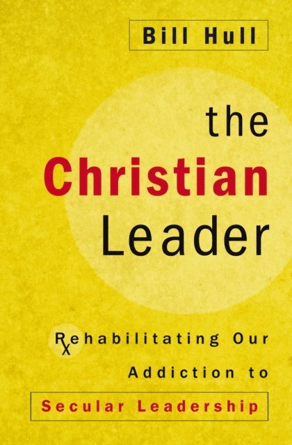 Bill Hull - Christian Leader, E-bok