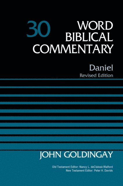 Dr. John Goldingay, Peter H. Davids, Nancy L. deClaisse-Walford - Daniel, Volume 30, E-bok