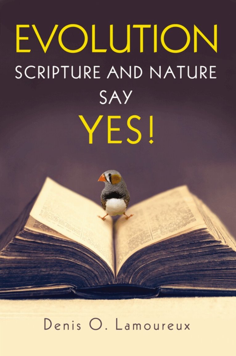 Denis Lamoureux - Evolution: Scripture and Nature Say Yes, Häftad