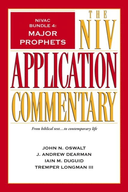 Tremper Longman III, Iain M. Duguid, J. Andrew Dearman, John N. Oswalt - NIVAC Bundle 4: Major Prophets, E-bok