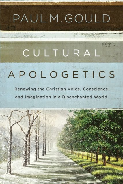 Paul M. Gould - Cultural Apologetics, E-bok