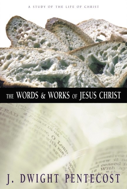 J. Dwight Pentecost - Words and Works of Jesus Christ, E-bok