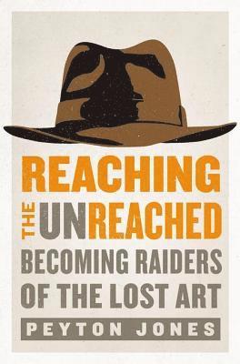 Peyton Jones - Reaching the Unreached, E-bok