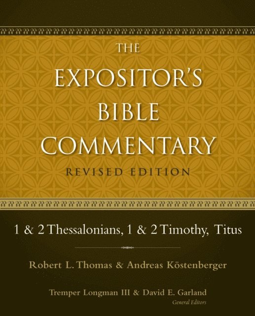 Andreas J. Kostenberger, Robert L. Thomas - 1 and 2 Thessalonians, 1 and 2 Timothy, Titus, E-bok