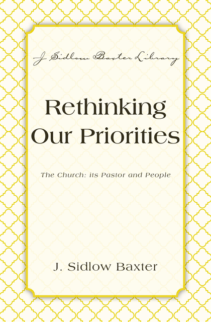 J. Sidlow Baxter - Rethinking Our Priorities, E-bok