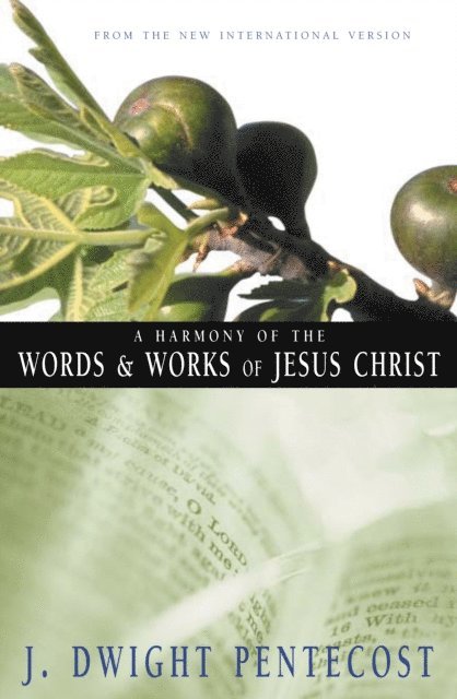 J. Dwight Pentecost - Harmony of the Words and Works of Jesus Christ, E-bok