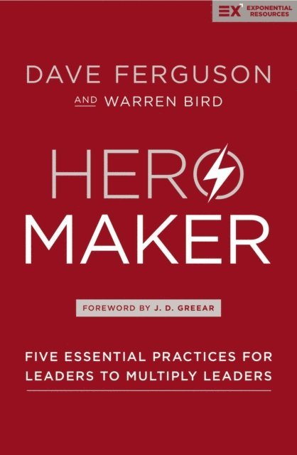 Warren Bird, Dave Ferguson - Hero Maker, E-bok