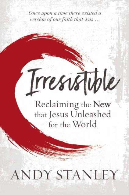 Andy Stanley - Irresistible, E-bok
