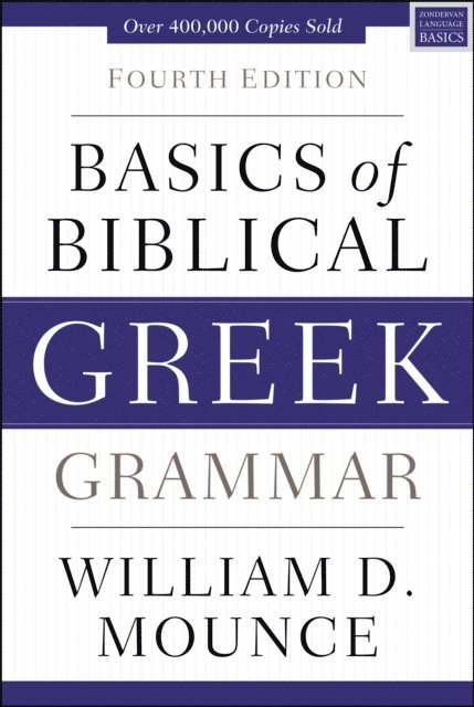 William D. Mounce - Basics of Biblical Greek Grammar, E-bok