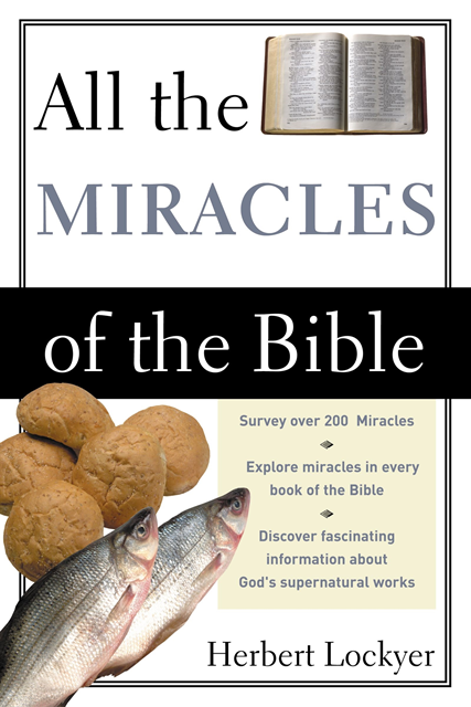 Herbert Lockyer - All the Miracles of the Bible, E-bok