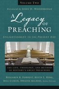 Legacy of Preaching, Volume Two---Enlightenment to the Present Day